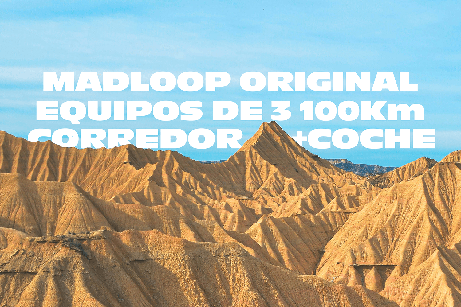 MADLOOP BARDENAS REALES 100K ORIGINAL (EQUIPOS DE 3) CARBON NEUTRAL cover image